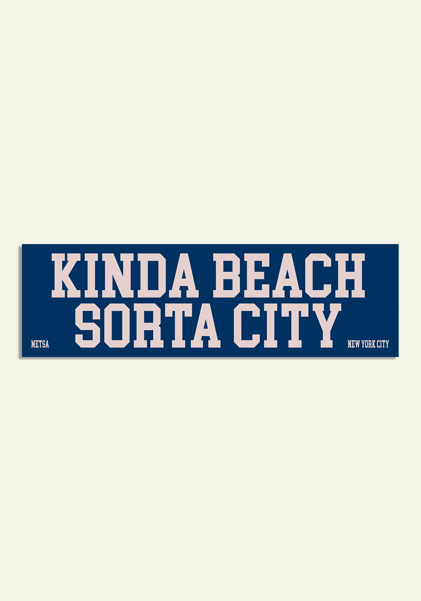 Kinda Beach. Sorta City. Bumper Sticker